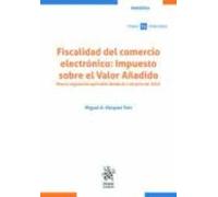 Fiscalidad Del Comercio Electrónico: Impuesto Sobre El Valor Añadido. Nueva Regulación Aplicable Desde El 1 De Julio De 2021