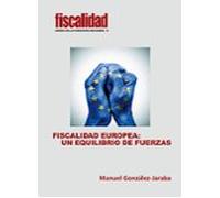 Fiscalidad europea: un equilibrio de fuerzas