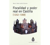 Fiscalidad Y Poder Real En Castilla (1252-1369)
