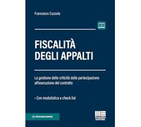 Fiscalità degli appalti. La gestione delle criticità dalla partecipazione all'esecuzione del contratto. Con espansione online (Professionisti & Imprese)