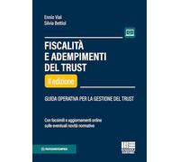 Fiscalità e adempimenti del trust. Guida operativa per la gestione del Trust (Professionisti & Imprese)