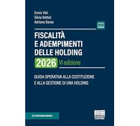 Fiscalità e adempimenti delle holding 2026. Guida operativa alla costituzione e alla gestione di una holding (Professionisti & Imprese)