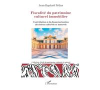 Fiscalité du patrimoine culturel immobilier: Contribution à la financiarisation des biens culturels et naturels