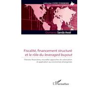 Fiscalité, financement structuré et le rôle du leveraged buyout: Théories financières, nouvelles approches de valorisation et application aux économies émergentes (L'Esprit Économique)