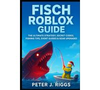 Fisch Roblox Guide: The Ultimate Strategy, Secret Codes, Fishing Tips, Event Guides & Gear Upgrades