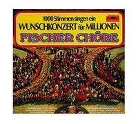 Fischer Chöre - 1000 Stimmen singen ein Wunschkonzert für Millionen / Vinyl record [Vinyl-LP]