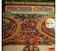 Fischer Chöre - Das grosse Sonntagskonzert, 1000 Stimmen singen für Millionen,