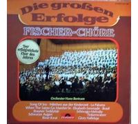 Fischer Chöre - Die Großen Erfolge