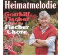 Fischer Chöre - Heimatmelodie [Import]