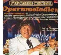 Fischer Chöre - Opermelodien