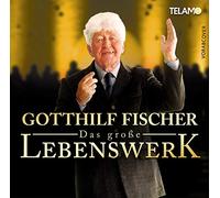 Fischer,Gotthilf - Das Große Lebenswerk