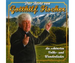 Fischer,Gotthilf - Die Schensten Volks-Und Wanderlieder