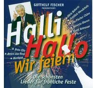 Fischer,Gotthilf - Halli Hallo Wir Feiern-Die Schönsten Lieder für [Import]