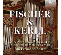 Fischer & Kerll: Arp-Schnitger Organ of the Monastery of Moreira de Maia