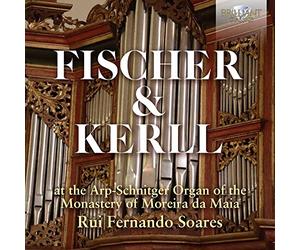 Fischer & Kerll: Arp-Schnitger Organ of the Monastery of Moreira de Maia