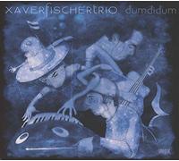 Fischer, Xaver -Trio- - Dumdidum