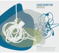 Fischer, Xaver -Trio- - Revisited