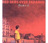 Fischer Z - Red Skies Over Paradise