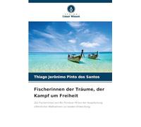 Fischerinnen der Träume, der Kampf um Freiheit