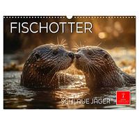 Fischotter - schlaue Jäger (Wandkalender 2026 DIN A3 quer), CALVENDO Monatskalender: Der Fischotter ist zwar ein Landraubtier, trotzdem möchte man das possierliche Tier einfach nur knuddeln.