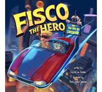 Fisco the Hero and the City of Zarconia: A Magical Kids Adventure About Teamwork, Imagination, and Confidence: 6 (Fisco the Hero Adventures)