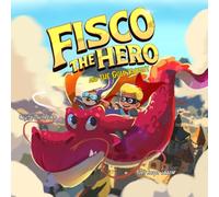 Fisco the Hero and the Gold Knight: An Imaginative and Magical Adventure About Friendship, Dragons, and Making Good Choices: 5 (Fisco the Hero Adventures)