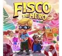 Fisco the Hero and the Land of Linkels: A Magical Candy World Adventure About Separation Anxiety, Independence, and School Courage (Fisco the Hero Adventures)