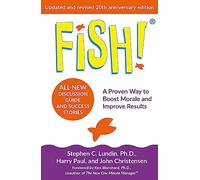 Fish!: A proven way to boost morale and improve results