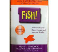 Fish!: A Proven Way to Boost Morale and Improve Results by Stephen Lundin (2012-03-30)