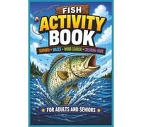 FISH ACTIVITY BOOK: Relaxing Sudoku, Mazes, Word Search and Coloring Activities for Adults and Seniors. Large Easy-to-Read Layouts.Fishing-Themed