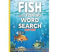 Fish And Fishing Word Search for Adults Large Print: 1500+ Words for Anglers, Seniors & Fish Lovers | 75 Themed Puzzles of Ocean, Freshwater, and ... Book (Theme - Tastic Word Search Puzzles)