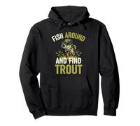 Fish Around and Find Trout, Funny Fishing Cool Angler Humor Sudadera con Capucha