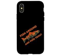 Fish Around and Find Trout Funny Fishing Design Fishermen Carcasa para iPhone X/XS
