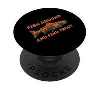 Fish Around and Find Trout Funny Fishing Design Fishermen PopSockets PopGrip Adhesivo