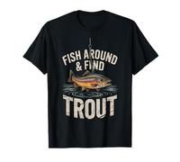 Fish Around and Find Trout - Vintage Fishing Meme Humor Camiseta