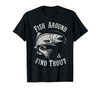 Fish Around and Find Trout - Vintage Fishing Meme Humor Camiseta