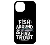 Fish Around and Find Trout - Vintage Fishing Meme Humor Carcasa para iPhone 14