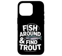 Fish Around and Find Trout - Vintage Fishing Meme Humor Carcasa para iPhone 16 Pro