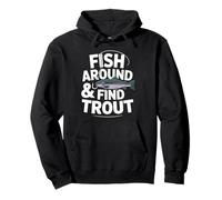 Fish Around and Find Trout - Vintage Fishing Meme Humor Sudadera con Capucha