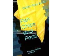 Fish Chips and Peas: Every poem is suitable somewhere (Poems suitable for children)