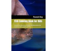 Fish Coloring Book for Kids: A Beautiful Collection of Marine Life Illustrations for Creativity, Stress Relief, and Fun