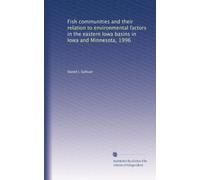 Fish communities and their relation to environmental factors in the eastern Iowa basins in Iowa and Minnesota, 1996