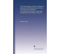 Fish communities and their relation to physical and chemical characteristics of streams from selected environmental settings in the Lower Susquehanna River Basin, 1993-95
