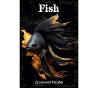 Fish Crossword Puzzles: Crossword Puzzles with Easy to Read about Fish, Oceans, Aquatic Life and More | 6x9 inches, 120 pages, 60 Puzzles - Gift for Fishermen, Kids, Adults (Nature & Wildlife)