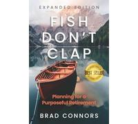 Fish Don't Clap: Planning For A Purposeful Retirement
