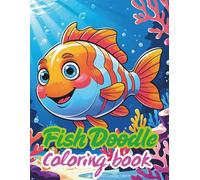 Fish Doodle Coloring book: Colorful Ocean Doodles to Spark Young Imaginations