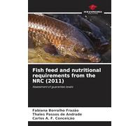 Fish feed and nutritional requirements from the NRC (2011): Assessment of guarantee levels