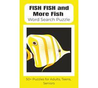 FISH FISH and More FISH Word Search Puzzle: Explore the Deep with more than 50+ Puzzles for Adults, Teens and Seniors | Relaxing Word Puzzles for ... Gifts for Birthdays, Holidays and Road Trips