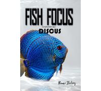 Fish Focus: Discus (Symphysodon spp.): Behaviour, Care, and Natural Habitat Guide