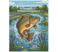 Fish. Freshwater farm coloring book with exciting facts (Farms of the world coloring books with exciting facts)